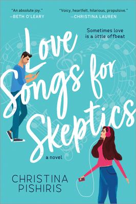 Love songs for skeptics : a novel /