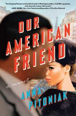 Our American friend : a novel /