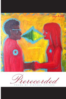 Prerecorded : poems by Stephen Pitters /