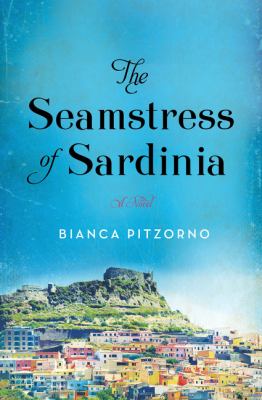 The seamstress of Sardinia : a novel /