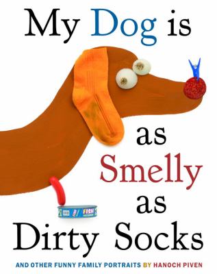 My dog is as smelly as dirty socks : and other funny family portraits /