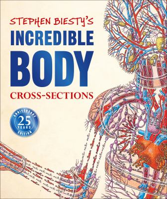 Stephen Biesty's incredible body cross-sections /