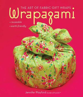 Wrapagami : the art of fabric gift wraps /