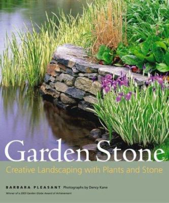 Garden stone : creative landscaping with plants and stone /