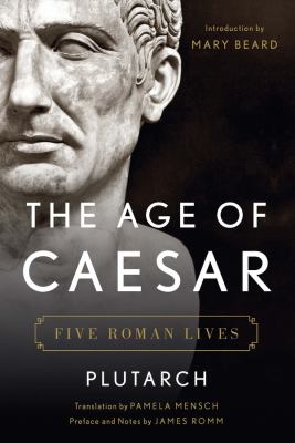 The age of Caesar : five Roman lives /