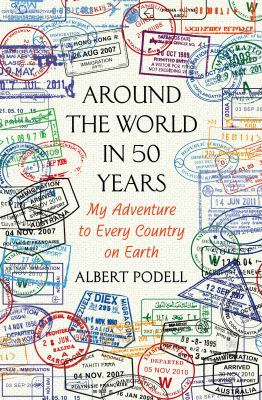 Around the world in 50 years : my adventure to every country on earth /