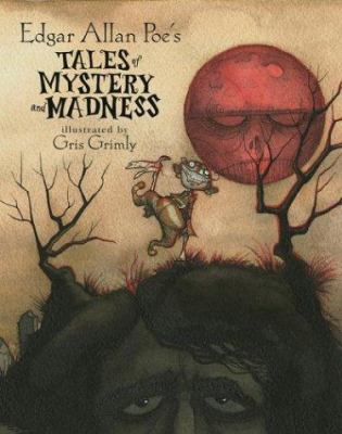 Edgar Allan Poe's tales of mystery and madness /