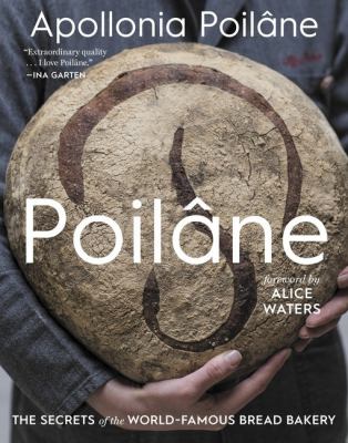 Poilâne : the secrets of the world-famous bread bakery /