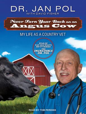 Never turn your back on an Angus cow [compact disc, unabridged] : my life as a country vet /