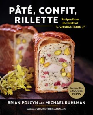 Pâté, confit, rillette : recipes from the craft of charcuterie /