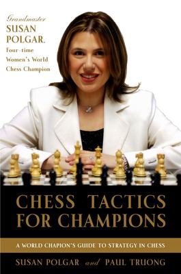 Chess tactics for champions : a step-by step guide to using tactics and combinations /