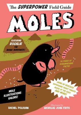 Moles : the superpower field guide /