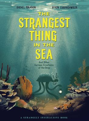 The strangest thing in the sea : and other curious creatures of the deep /