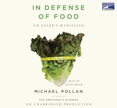 In defense of food : [compact disc, unabridged] : an eater's manifesto /