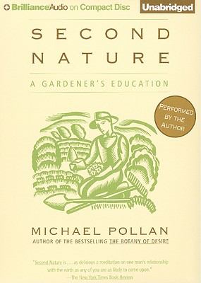 Second nature [compact disc, unabridged] : a gardener's education /