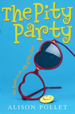 The  pity party : eighth grade in the life of me, Cass /