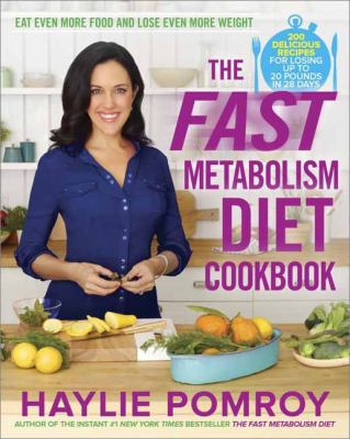 The fast metabolism diet cookbook : eat even more food and lose even more weight /