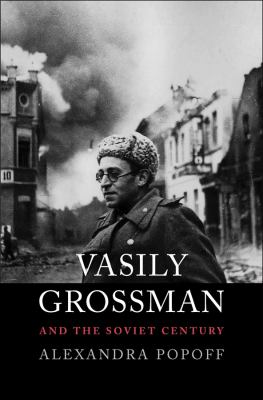 Vasily Grossman and the Soviet Century /