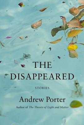 The disappeared : stories /