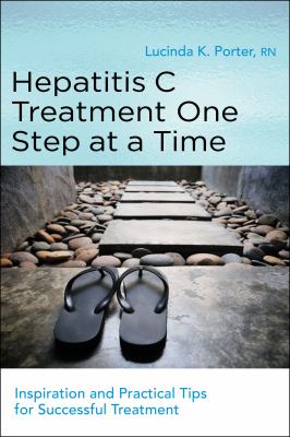 Hepatitis C treatment one step at a time : inspiration and practical tips for successful treatment /