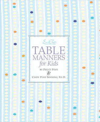 Emily Post's table manners for kids /