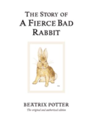 The story of a fierce bad rabbit /