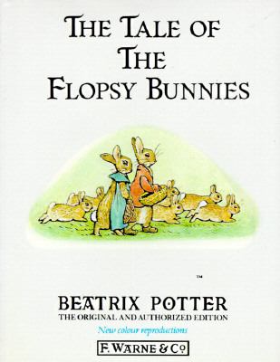 The tale of the flopsy bunnies /