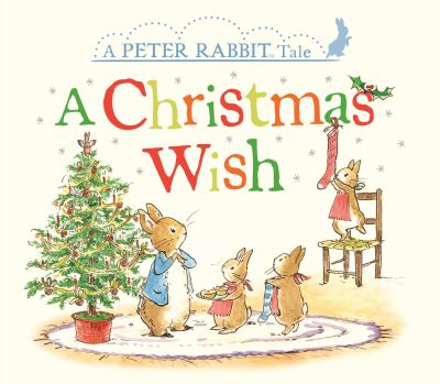 brd Christmas wish : a Peter Rabbit tale /