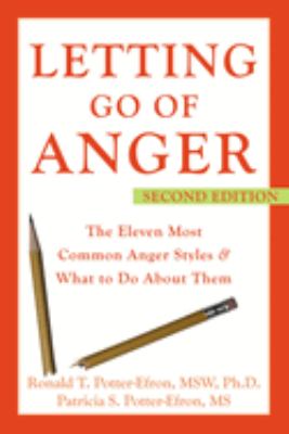 Letting go of anger : the eleven most common anger styles and what to do about them /