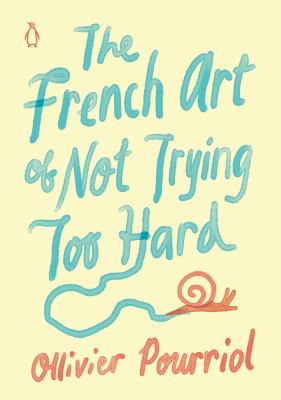 The French art of not trying too hard /