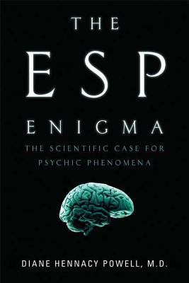 The ESP enigma : the scientific case for psychic phenomena /