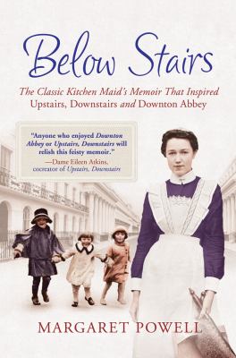 Below stairs : the classic kitchen maid's memoir that inspired "Upstairs, downstairs" and "Downton Abbey" /