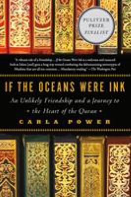 If the oceans were ink : an unlikely friendship and a journey to the heart of the Quran /