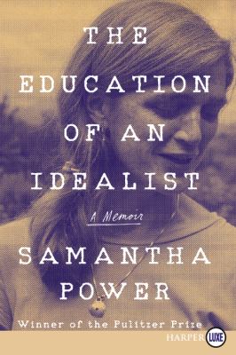 The education of an idealist [large type] : a memoir /