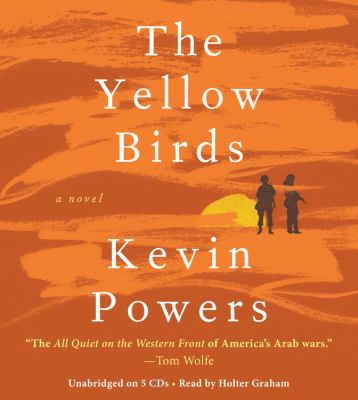 The yellow birds [compact disc, unabridged] : a novel /