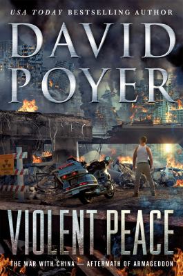 Violent peace : the war with China --aftermath of Armageddon /