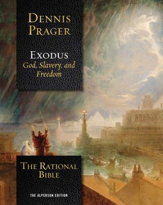 The rational Bible. Exodus : God, slavery, and freedom /