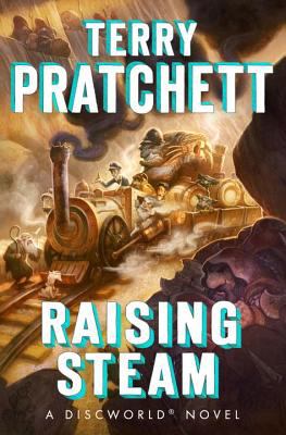 Raising Steam : a Discworld novel /