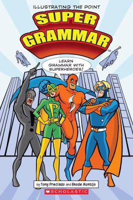 Super grammar : learn grammar with superheroes /