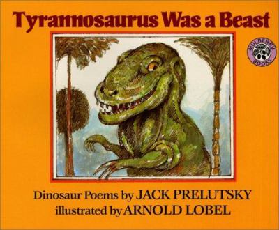 Tyrannosaurus was a beast : dinosaur poems /