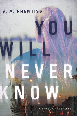 You will never know : a novel of suspense /