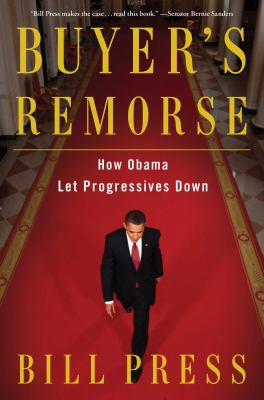 Buyer's remorse : how Obama let progressives down /