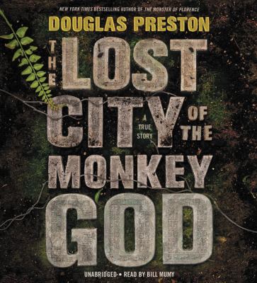 The Lost City of the Monkey God [compact disc, unabridged] : a true story /