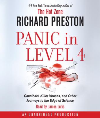Panic in level 4 : [compact disc, unabridged] : cannibals, killer viruses, and other journeys to the edge of science /