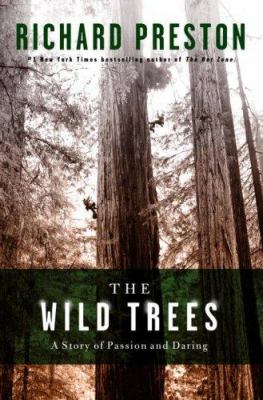 The wild trees : a story of passion and daring /