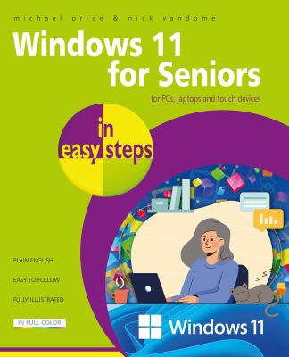 Windows 11 for seniors in easy steps : for PCs, laptops and touch devices /