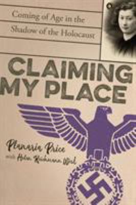 Claiming my place : coming of age in the shadow of the Holocaust /