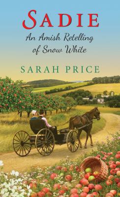 Sadie : an Amish retelling of Snow White /