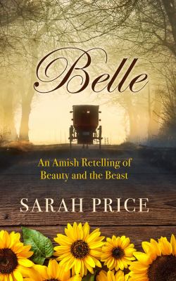 Belle [large type] : an Amish retelling of Beauty and the Beast /