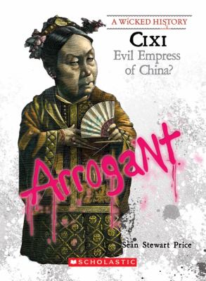 Cixi : evil empress of China? /